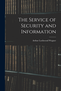 The Service of Security and Information