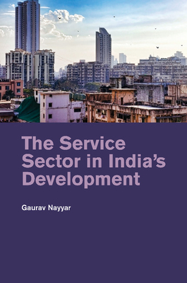 The Service Sector in India's Development - Nayyar, Gaurav