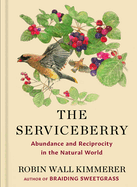 The Serviceberry: Abundance and Reciprocity in the Natural World