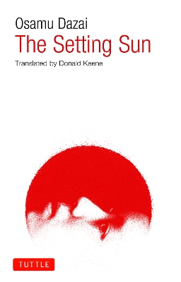 The Setting Sun - Dazai, Osamu, and Keene, Donald (Translated by)
