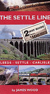 The Settle Line: Two Way Guide - Wood, James