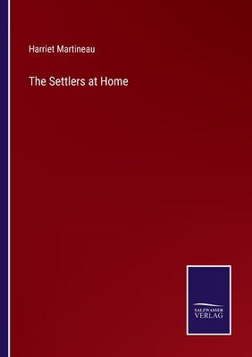 The Settlers at Home - Martineau, Harriet