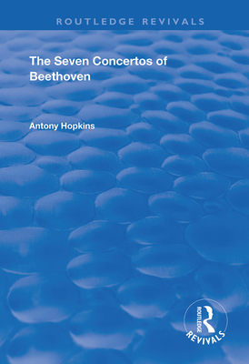 The Seven Concertos of Beethoven - Hopkins, Antony