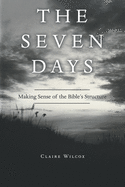 The Seven Days: Making Sense of the Bible's Structure
