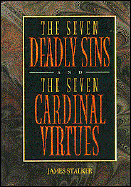 The Seven Deadly Sins: And, the Seven Cardinal Virtues - Stalker, James