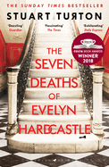 The Seven Deaths of Evelyn Hardcastle: Winner of the Costa First Novel Award: a mind bending, time bending murder mystery