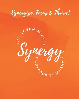 The Seven Minute Synergy Workbook - Hill, Myisha T
