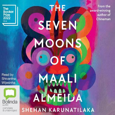 The Seven Moons of Maali Almeida - Karunatilaka, Shehan, and Wijesinha, Shivantha (Read by)