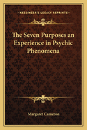 The Seven Purposes an Experience in Psychic Phenomena