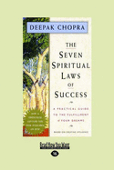 The Seven Spiritual Laws of Success: A Practical Guide to the Fulfillment of Your Dreams (EasyRead Large Edition) - Chopra, Deepak, Dr., MD