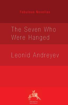 The Seven Who Were Hanged - Andreyev, Leonid, and Bernstein, Herman (Translated by)