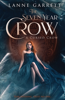 The Seven Year Crow - Garrett, Lanne
