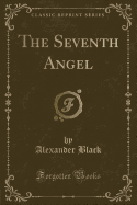 The Seventh Angel (Classic Reprint)