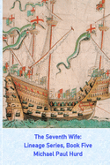 The Seventh Wife: Lineage Series, Book Five