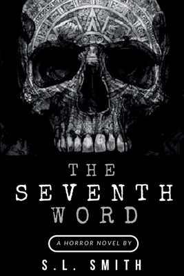 The Seventh Word - Smith, S L