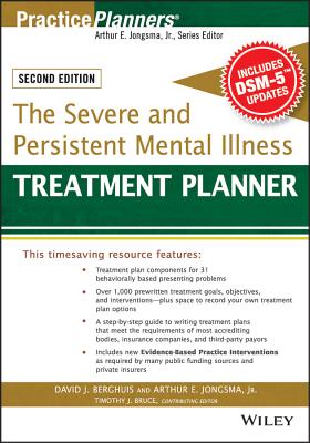 The Severe and Persistent Mental Illness Treatment Planner - Berghuis, David J, M.A., L.L.P., and Jongsma, Arthur E, and Bruce, Timothy J