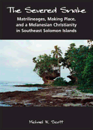 The Severed Snake: Matrilineages, Making Place, and a Melanesian Christianity in Southeast Solomon Islands