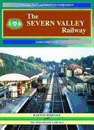 The Severn Valley Railway: A Second Past and Present Companion