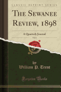 The Sewanee Review, 1898, Vol. 6: A Quarterly Journal (Classic Reprint)