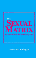 The Sexual Matrix: Boy Meets Girl on the Evolutionary Scale