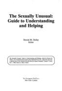 The Sexually Unusual: Guide to Understanding and Helping