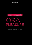 The Sexy Little Book of Oral Pleasure