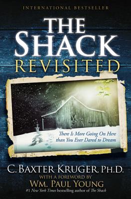 The Shack Revisited: There Is More Going on Here Than You Ever Dared to Dream - Kruger, C Baxter, PhD (Read by)