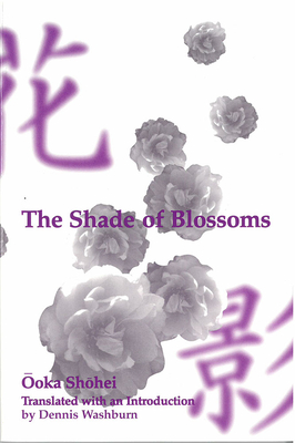 The Shade of Blossoms: Volume 22 - Ooka, Shohei, and Washburn, Dennis (Translated by)