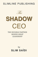 The Shadow CEO: The Invisible Partner Behind Great Leadership