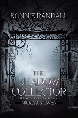 The Shadow Collector: Natalya & Owen - Randall, Bonnie