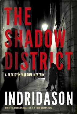 The Shadow District - Indridason, Arnaldur, and Cribb, Victoria (Translated by)