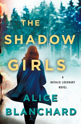 The Shadow Girls: A Natalie Lockhart Novel - Blanchard, Alice