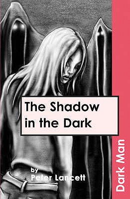 The Shadow in the Dark - Lancett Peter