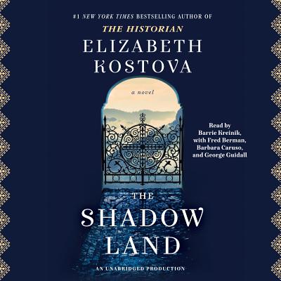 The Shadow Land - Kostova, Elizabeth, and Kreinik, Barrie (Read by), and Berman, Fred (Read by)