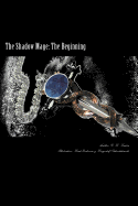 The Shadow Mage: The Beginning