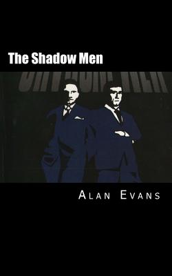 The Shadow Men - Evans, Alan