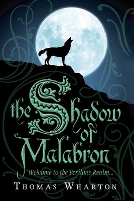 The Shadow of Malabron: Welcome to the Perilous Realm - Wharton, Thomas