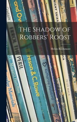 The Shadow of Robbers' Roost - Rushmore, Helen