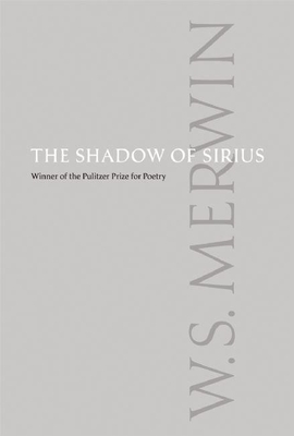 The Shadow of Sirius - Merwin, W S