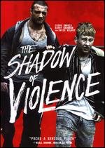 The Shadow of Violence - Nick Rowland