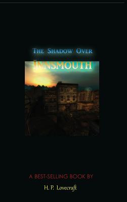 The Shadow Over Innsmouth - Lovecraft, H P