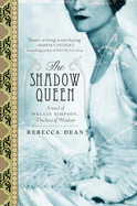 The Shadow Queen: A Novel of Wallis Simpson, Duchess of Windsor