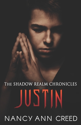 The Shadow Realm Chronicles: Justin - Creed, Nancy Ann, and Ann, Nancy