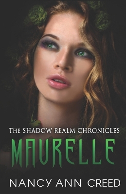 The Shadow Realm Chronicles: Maurelle - Creed, Nancy Ann