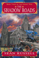 The Shadow Roads: Book Three of the Swans' War