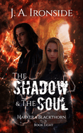 The Shadow & the Soul: Harker & Blackthorn - Book Eight