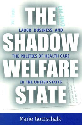 The Shadow Welfare State - Gottschalk, Marie