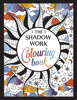 The Shadow Work Colouring Book: A Creative Journey of Healing, Self-Awareness and Growth - Publishers, Summersdale