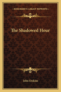 The Shadowed Hour