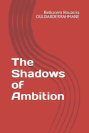 The Shadows of Ambition